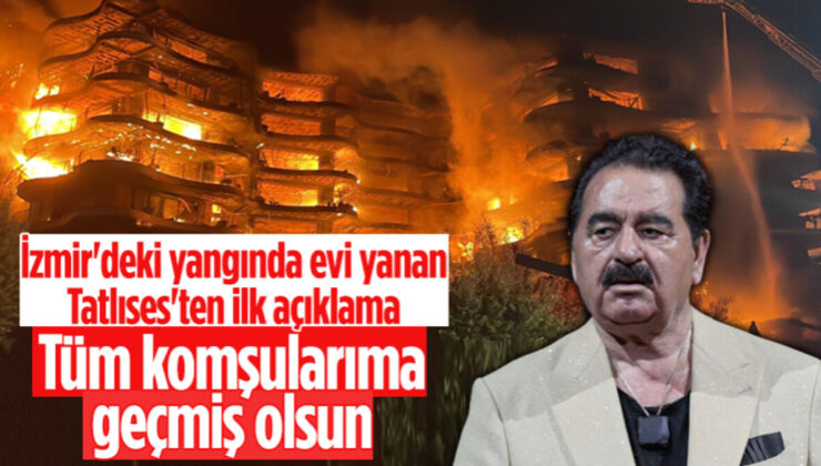 İzmir’de dairesi yanan İbrahim Tatlıses: Gelen mala gelsin
