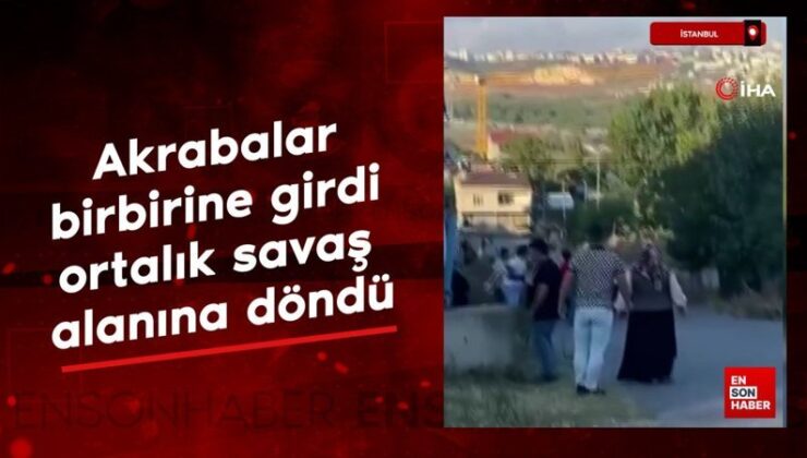 İstanbul’da akrabalar birbirine girdi: Ortalık savaş alanına döndü