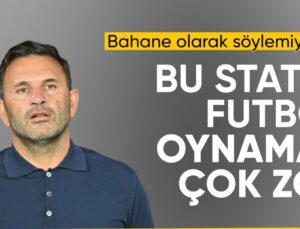 Okan Buruk: Mazeret değil lakin bu statta futbol oynanmaz