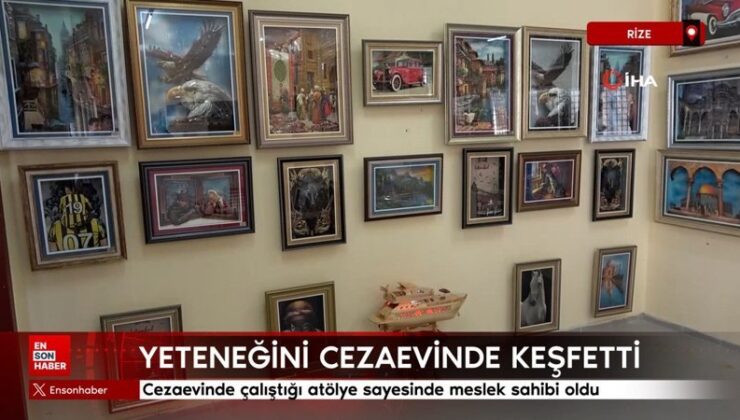 Rize’de cezaevinde çalıştığı atölye sayesinde meslek sahibi oldu
