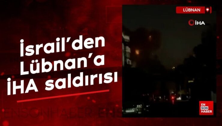 İsrail’den Lübnan’a İHA’lı hücum