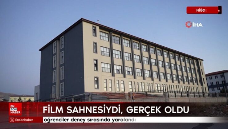 Sinema sahnesiydi gerçek oldu: Niğde’de öğrenciler deney sırasında yaralandı
